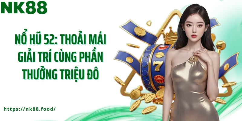 nổ hũ 52